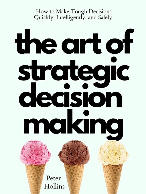 Title details for The Art of Strategic Decision-Making by Peter Hollins - Available